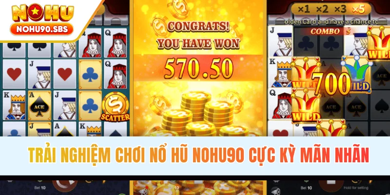 Trải nghiệm chơi nổ hũ NOHU90 cực kỳ mãn nhãn